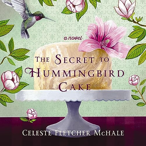 Maddie’s Reviews: The Secret to Hummingbird Cake | Celeste Fletcher McHale’s Sweet Southern Friendship Story