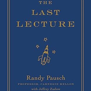 Maddie’s Reviews: The Last Lecture | Randy Pausch & Jeffrey Zaslow – Living Fully in the Face of Mortality