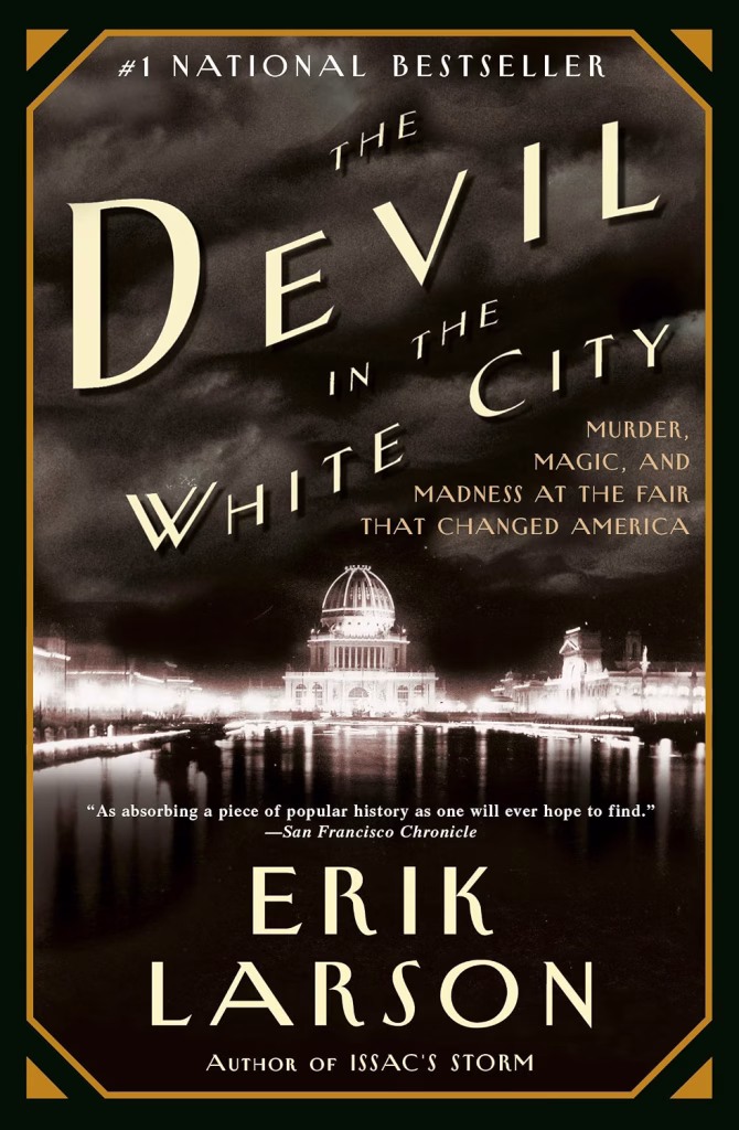 Maddie’s Reviews: The Devil in the White City | Erik Larson’s Chilling True Crime History