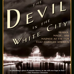 Maddie’s Reviews: The Devil in the White City | Erik Larson’s Chilling True Crime History